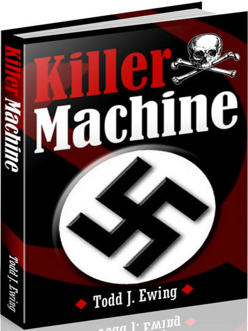 Title details for Killer Machine by Todd J. Ewing - Available